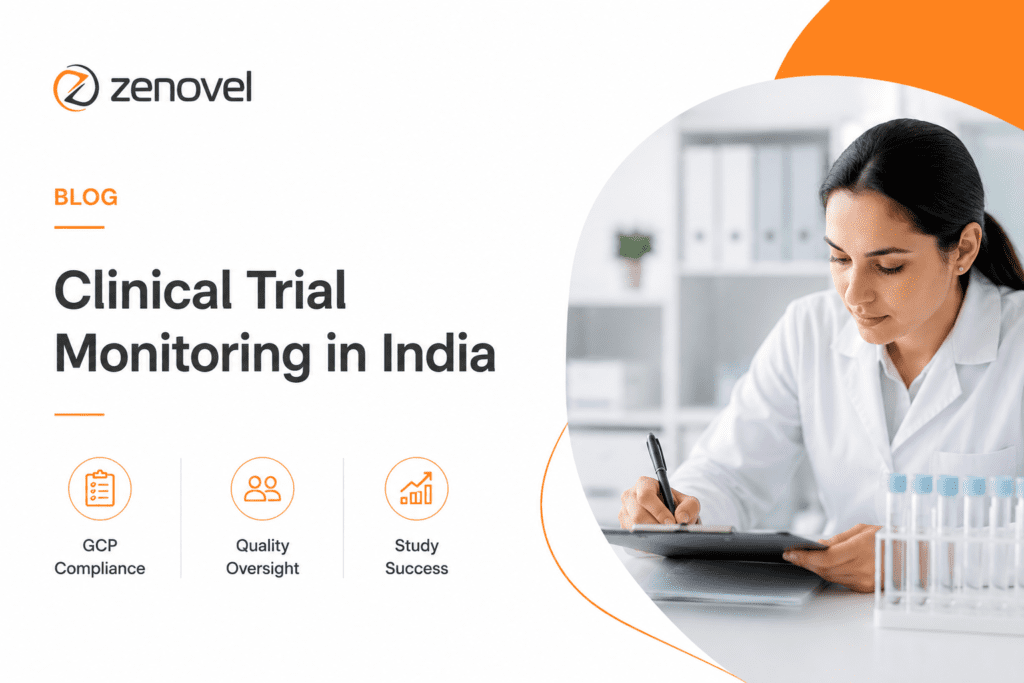 Clinical Trial Monitoring in India How Zenovel Helps Sponsors Ensure GCP Compliance and Study Success