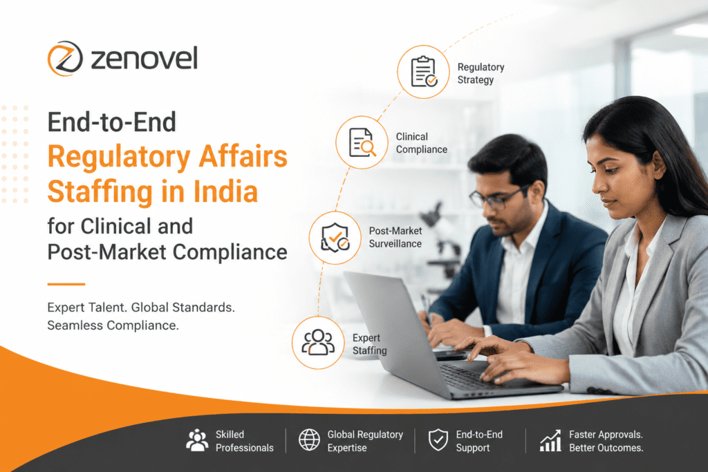 End-to-End Regulatory Affairs Staffing in India for Clinical and Post-Market Compliance